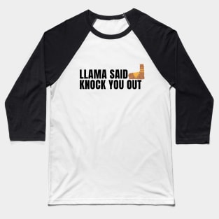 llama said knock you out Baseball T-Shirt